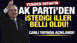 Yeniden Refah’ın AK Parti’den İstediği İller Belli Oldu! ‘Kocaeli ve Sakarya’yı İstedik’