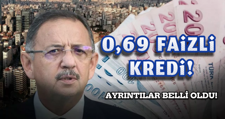Devletten 0,69 Faizli Kredi! Ödeme Tutarları ve Ayrıntılar Belli Oldu