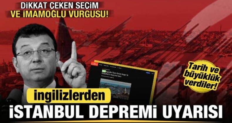 İngilizlerden İstanbul Depremi Uyarısı! Seçim ve İmamoğlu Vurgusu! Tarih Verdiler