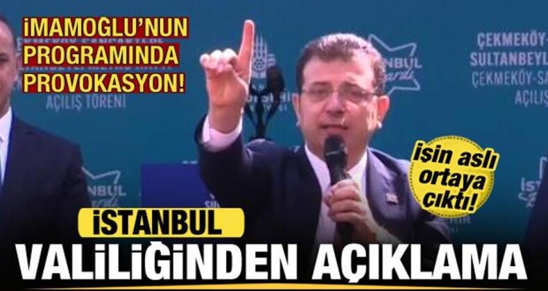 İstanbul Valiliğinden Açıklama! İmamoğlu’nun Programında Provokasyon! Gerçek Ortaya Çıktı