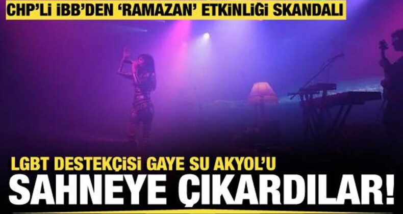 Ramazan’da LGBT Destekçisi Gaye Su Akyol’u Sahneye Çıkardılar! İBB’den Tepki Çeken Program