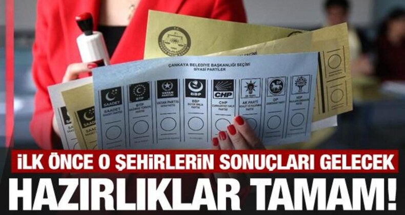 Seçim İçin Hazırlıklar Tamam! İlk Önce O Şehirlerin Sonuçları Gelecek