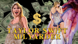 Taylor Swift’in Serveti Milyarder Sıfatını Kazandırdı
