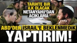 ABD’den İsrail’e Beklenmedik Yaptırım! Tarihte Bir İlk Olacak, Netanyahu’dan Açıklama…