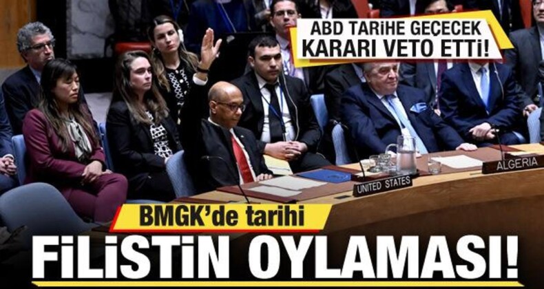 BMGK’de Tarihi Filistin Oylaması! ABD Tarihe Geçecek Kararı Veto Etti!