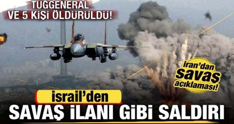 İsrail’den Savaş İlanı Gibi Saldırı! Tuğgeneral Öldürüldü! İran’dan Jet Hızında Yanıt