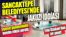 Eski Sancaktepe Belediye Başkanı Döğücü’den “Belediyede Jakuzi” İddiasına epki