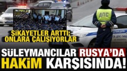 ‘Süleymancılar’ Rusya’yı Harekete Geçirdi! Şikayetler Arttı: Onlara Çalışıyorlar…