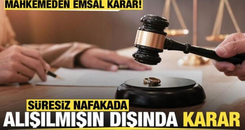 Süresiz Nafakayla İlgili Dikkat Çeken Emsal Karar!