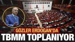 TBMM Toplanıyor! Gözler Erdoğan’da…Masada Önemli Konular Var
