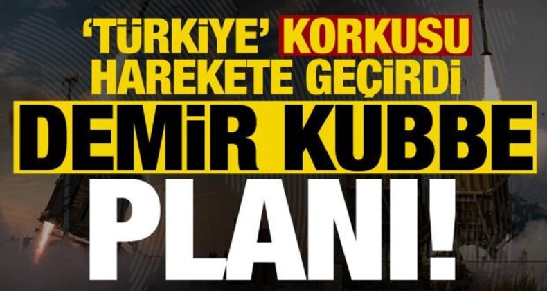 ‘Türkiye’ Korkusu Harekete Geçirdi! ‘Demir Kubbe’ Planı…