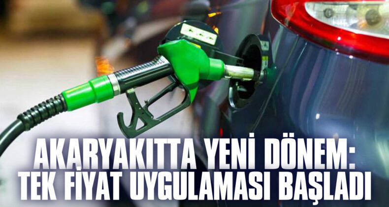 Akaryakıtta Yeni Dönem: Tek Fiyat Uygulaması Hayata Geçti