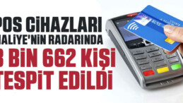 Maliye Bakanlığı’ndan POS Cihazlarına Büyük Denetim