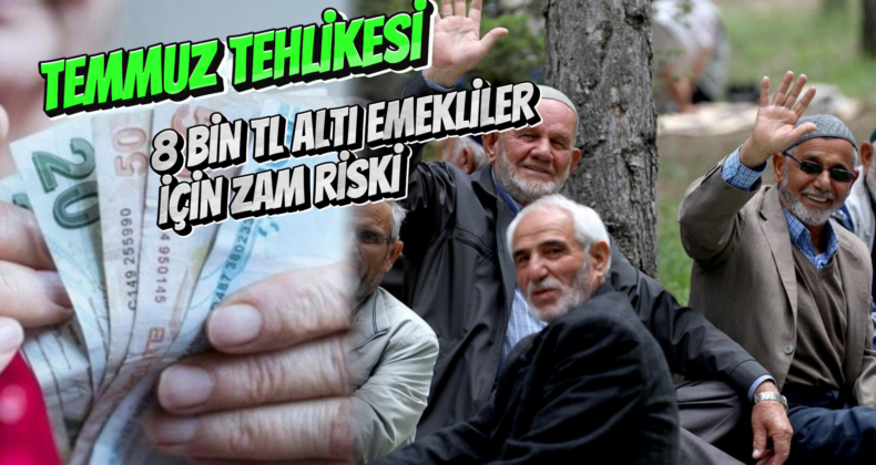 Temmuz Zammı Tehlikesi: Kök Maaşı Düşük Emeklilere Yeni Düzenleme Şart!