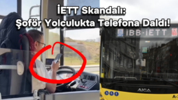 İstanbul Başakşehir’de Skandal! İETT Şoförü Yolculuk Esnasında Telefona Daldı