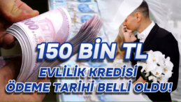 Faizsiz 150 Bin TL Evlilik Kredisi Ödemeleri Başlıyor!