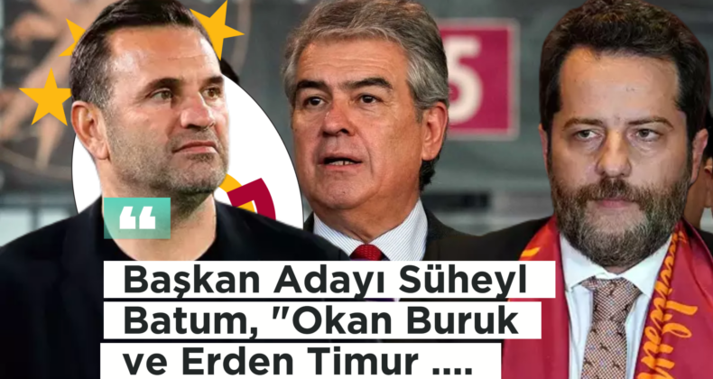 Süheyl Batum’dan Okan Buruk ve Erden Timur’a Mesaj