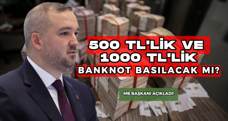TCMB Başkanı’ndan Yeni Banknot Açıklaması: “İhtiyaç Olursa Adım Atarız”