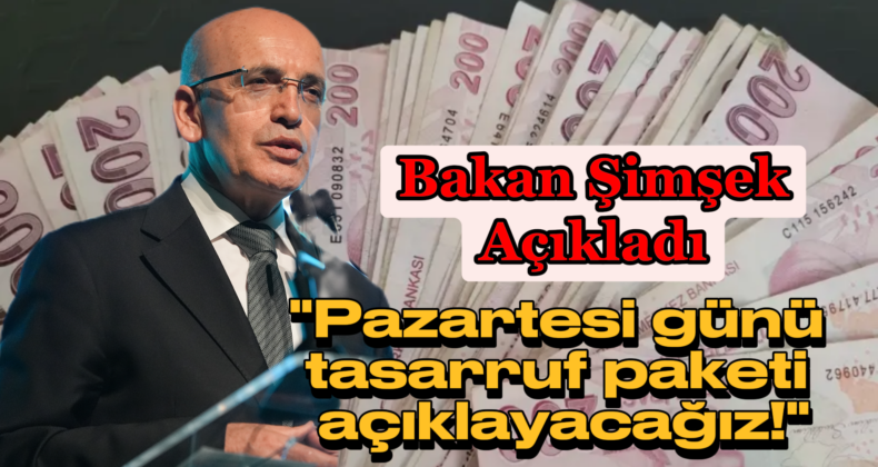 Bakan Şimşek’ten Yeni Ekonomik Paket: Pazartesi Günü Açıklanacak!