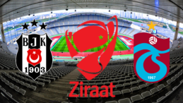 Beşiktaş ve Trabzonspor, Ziraat Türkiye Kupası Finalinin Stadı Belli Oldu