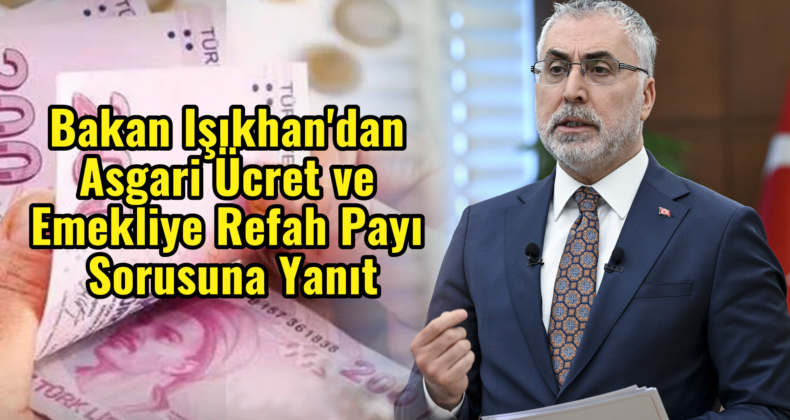 Vedat Işıkhan Açıkladı: Asgari Ücrete Zam Yapılacak mı?