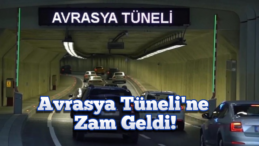 Avrasya Tüneli’nde Büyük Zam: Geçiş Ücretleri Yüzde 40 Arttı