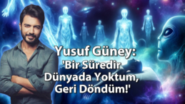 Yusuf Güney: “Bir Süredir Dünyada Yoktum, Geri Döndüm!”