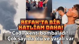 İsrail Refah’ta Mawasi Çadır Kenti Bombaladı! Çok Sayıda Ölü ve Yaralı Var