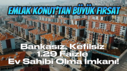 Emlak Konut’tan Yeni Konut Kampanyası: 1.29 Faizle Konut Sahibi Olma İmkanı