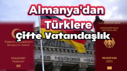 Almanya’dan Tarihi Adım: Türklere Çifte Vatandaşlık Müjdesi!