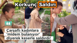 Başörtülü Kadınlara Saldırı: “Sizden Midem Bulanıyor” Diyerek Hakaret Etti!