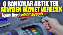 7 Kamu Bankası, Tek ATM’den Masrafsız Hizmet Verecek