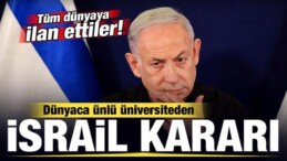 Dünyaca Ünlü Üniversiteden İsrail Kararı! Tüm Dünyaya Duyurup Feshettiler