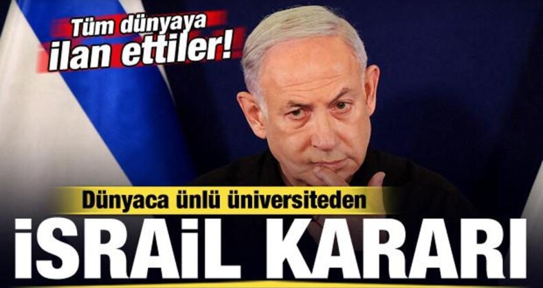 Dünyaca Ünlü Üniversiteden İsrail Kararı! Tüm Dünyaya Duyurup Feshettiler