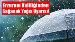 Erzurum ve Çevresinde Dört Gün Sürecek Sağanak Yağışlar İçin Meteoroloji’den Uyarı!