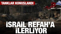 İsrail Refah’ta İlerliyor! Tanklar Konuşlandı
