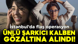 Ünlü Şarkıcı Kalben Gözaltında: İlk İfadesi Ortaya Çıktı!