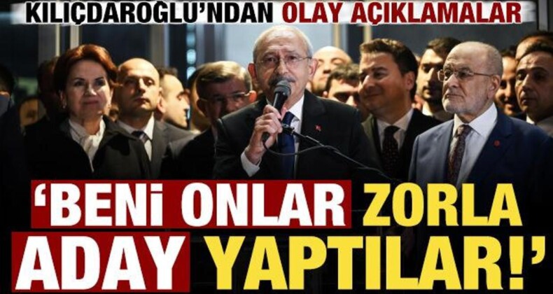 Kılıçdaroğlu’ndan Olay Açıklamalar: Aklımdan Dahi Geçmiyordu, Zorla Aday Yaptılar…