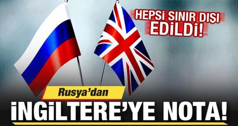 Rusya’dan, İngiltere’ye Nota! Hepsi Sınır Dışı Edildi