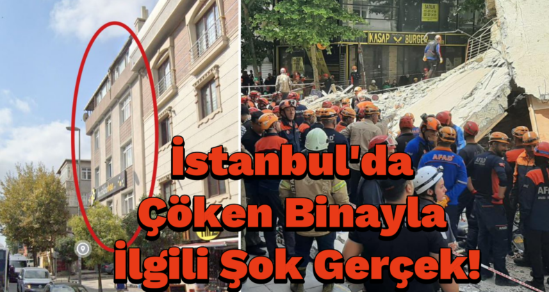 Küçükçekmece’de Çöken Binayla İlgili Şok Gerçek Ortaya Çıktı!