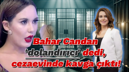 Cezaevinde Gerilim! Bahar Candan ve Seçil Erzan Kavga Etti