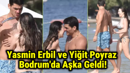 Ünlü Çift Yasmin Erbil ve Yiğit Poyraz’dan Romantik Bodrum Tatili