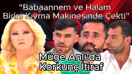 Müge Anlı’da Şok Edici İddia: “Babaannem ve Halam Birini Öldürüp Kıyma Makinesinde Çekti!”