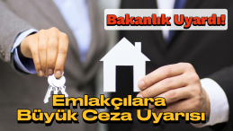 Bakanlıktan Emlakçılara Sert Uyarı: Belgesiz Faaliyete Ceza!