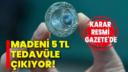 Karar Resmi Gazete’de: 5 TL’lik Madeni Paralar Tedavülde!