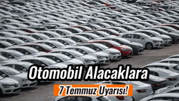 7 Temmuz’da Sıfır Araçlara Büyük Darbe: Fiyatlar Uçacak!