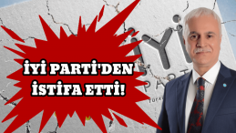 İYİ Parti’de Üst Düzey İstifa Depremi!