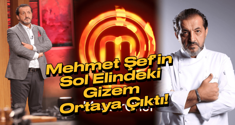 MasterChef Jürisi Mehmet Şef’ten Şok Açıklama: Sol Elinin Sırrı!
