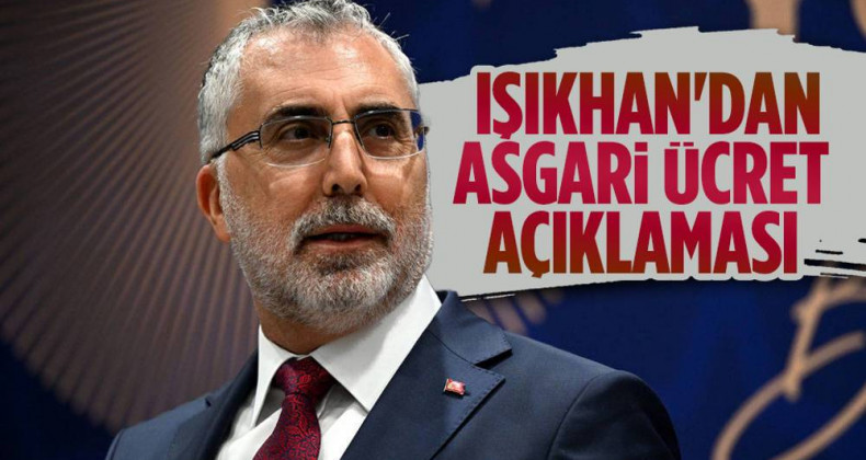 Bakan Işıkhan: Asgari Ücrete Zam Yok