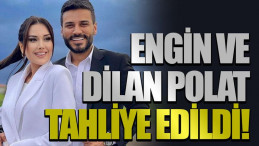 Engin ve Dilan Polat Davasında Flaş Gelişme: Tahliye Kararı!